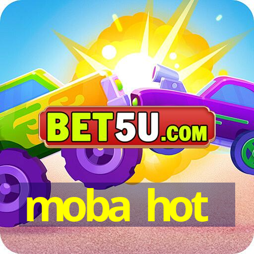 moba hot